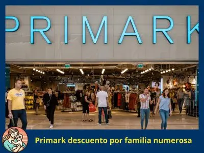 Primark descuento familia numerosa