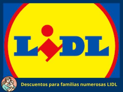 Descuentos familias numerosas LIDL